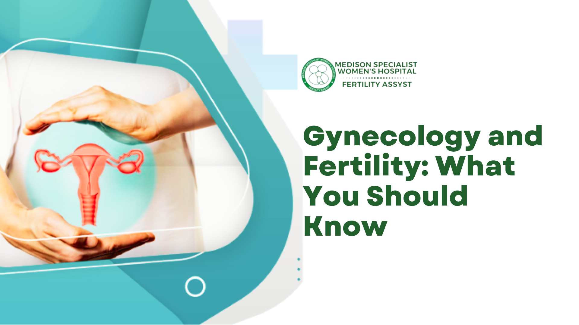 Gynecology and Fertility: What You Should Know