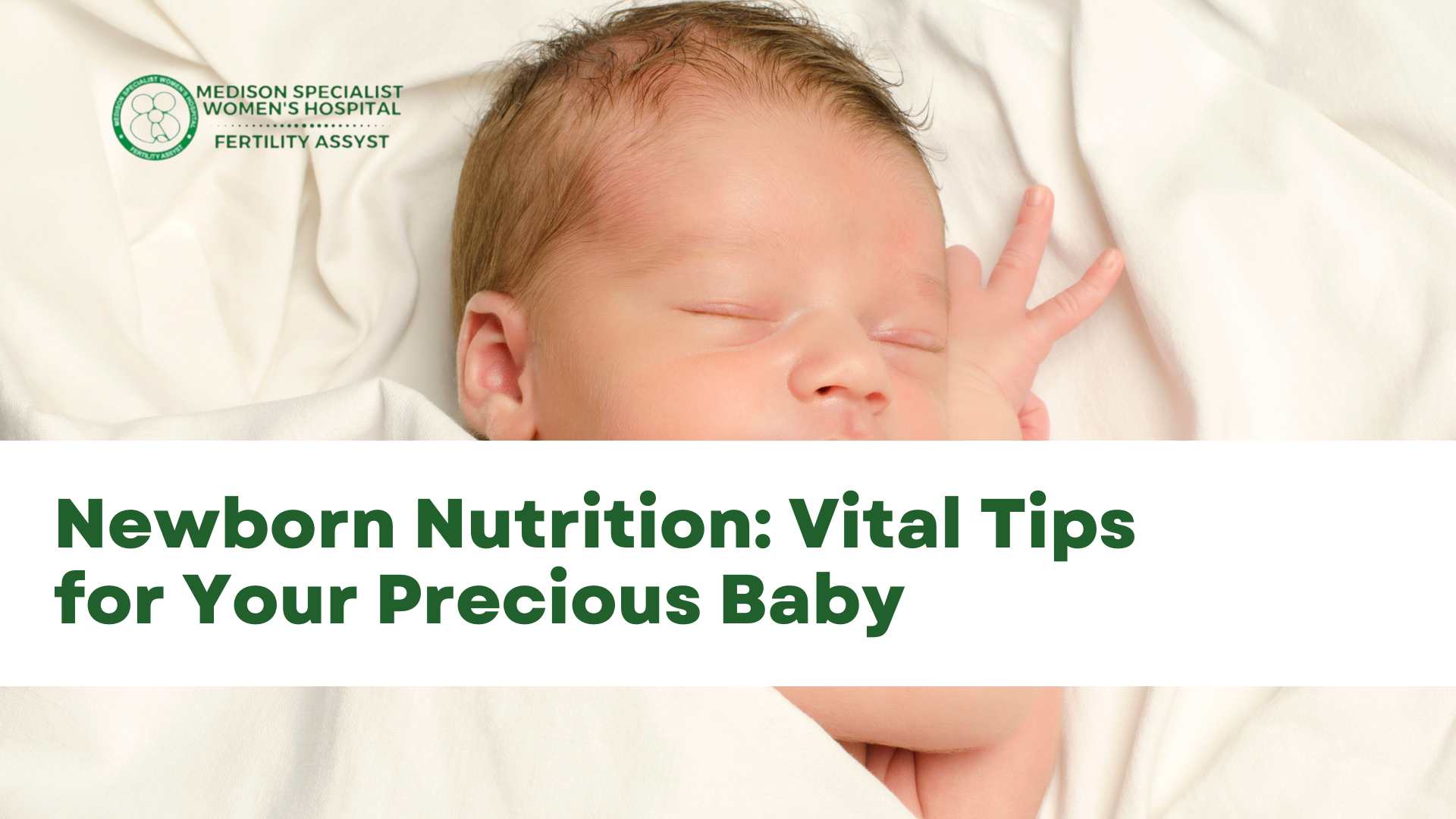 Newborn Nutrition: Vital Tips for Your Precious Baby