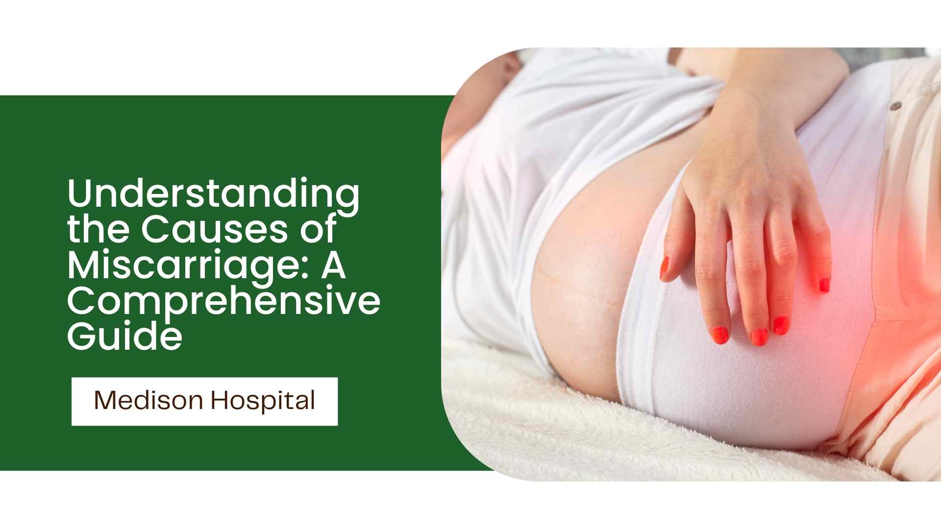 Understanding the Causes of Miscarriage