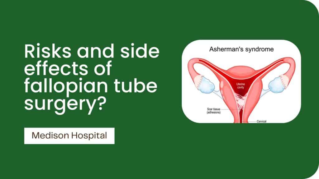 Risks and side effects of fallopian tube surgery?