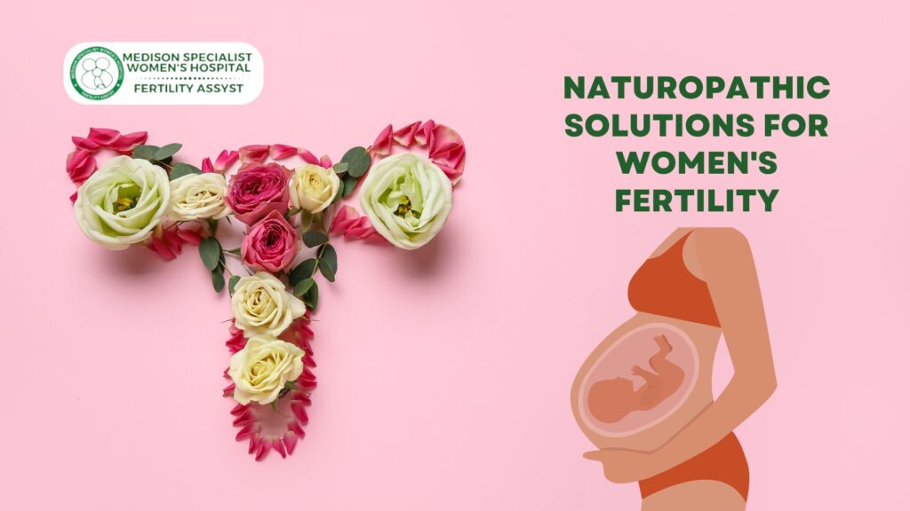 Naturopathic Solutions for Women's Fertility