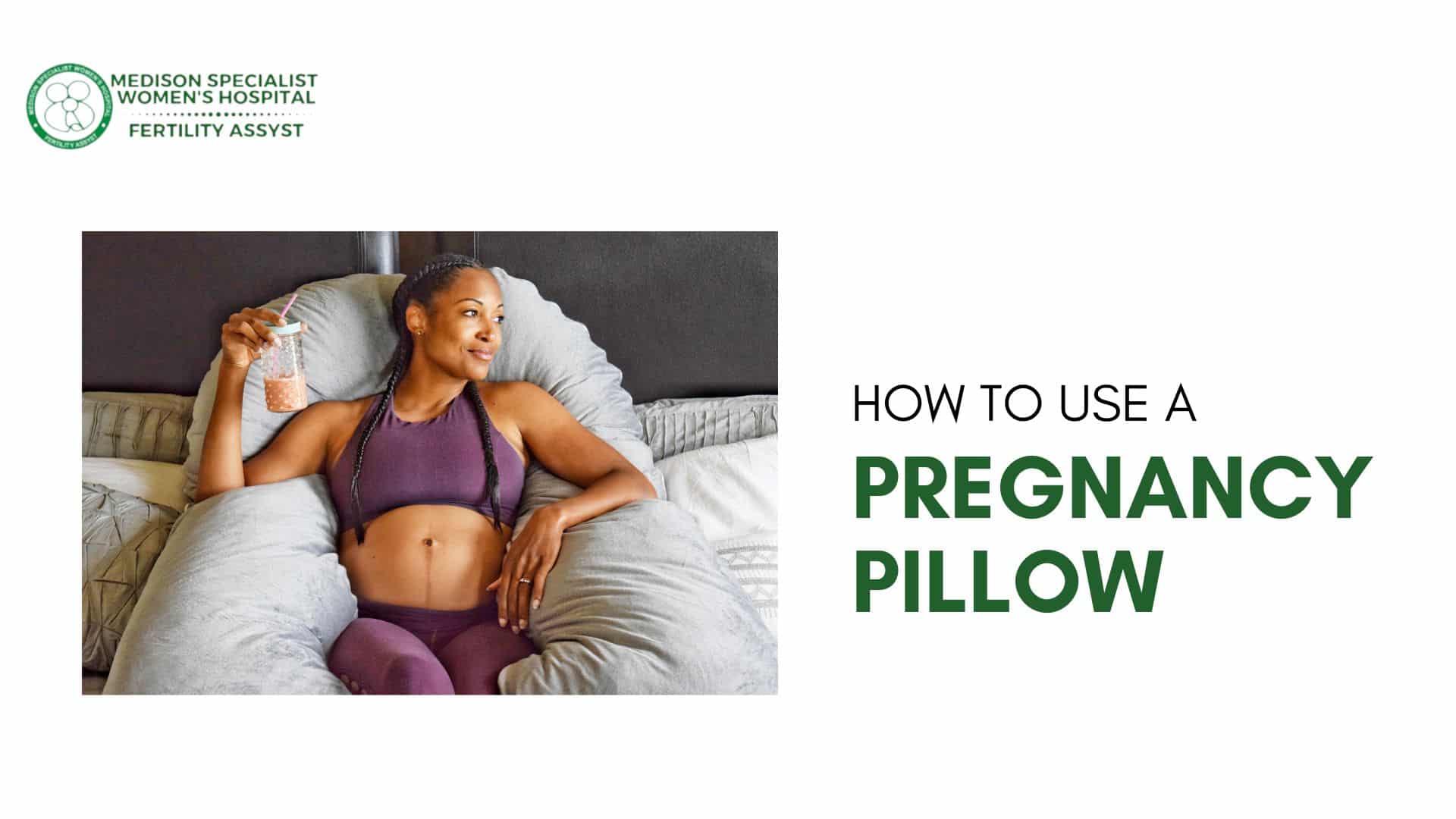 How to Use a Pregnancy Pillow