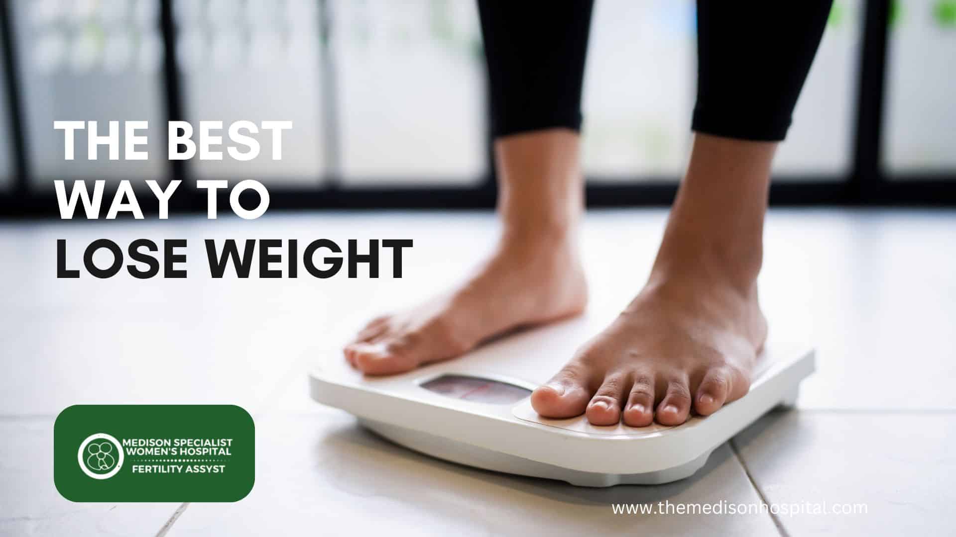 The Best Way to Lose Weight